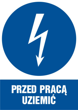 Znak elektryczny - Przed pracą uziemić, 10,5x14,8 cm, płyta sztywna PCV - 1 mm
