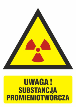 Znak bezpieczeństwa - Ostrzeżenie przed substancjami promieniotwórczymi, 15x21 cm, płyta sztywna PCV - 1 mm
