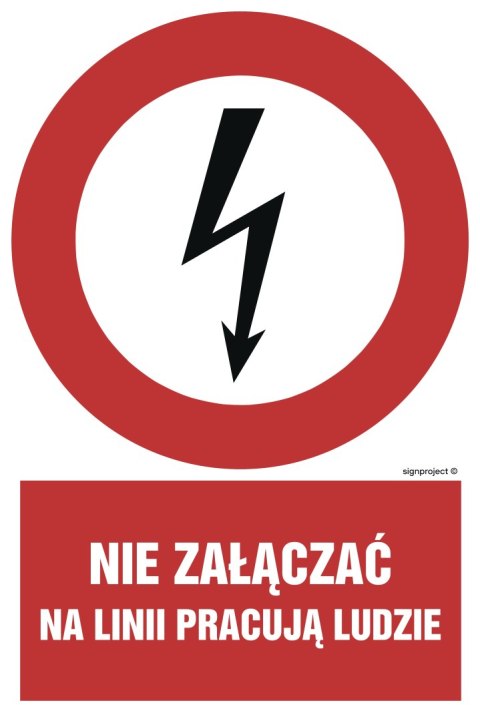 Znak HC011 Nie załączać na linii pracują ludzie, 300x450 mm, PN - Płyta 1 mm