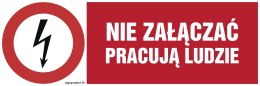 Znak HD002 Nie załączać pracują ludzie, 200x67 mm, FN - Folia samoprzylepna