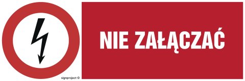 Znak HD003 Nie załączać, 300x100 mm, FN - Folia samoprzylepna