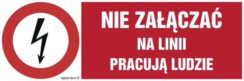 Znak HD010 Nie załączać na linii pracują ludzie, 150x50 mm, PN - Płyta 1 mm