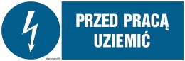 Znak HF005 Przed pracą uziemić, 150x50 mm, FN - Folia samoprzylepna