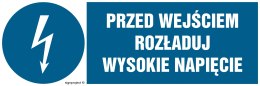 Znak HF007 Przed wejściem rozładuj wysokie napięcie, 150x50 mm, FN - Folia samoprzylepna