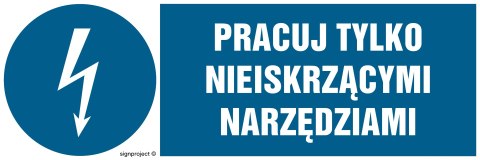 Znak HF012 Pracuj tylko nieiskrzącymi narzędziami, 300x100 mm, FN - Folia samoprzylepna