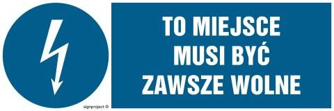 Znak HF013 To miejsce musi być zawsze wolne, 200x67 mm, FN - Folia samoprzylepna