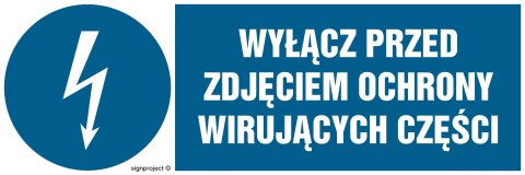 Znak HF015 Wyłącz przed zdjęciem ochrony wirujących części, 200x67 mm, FN - Folia samoprzylepna