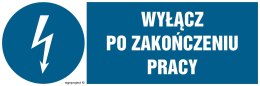 Znak HF017 Wyłącz po zakończeniu pracy, 150x50 mm, PN - Płyta 1 mm