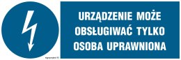 Znak HF020 Urządzenie może obsługiwać tylko osoba uprawniona, 450x150 mm, PN - Płyta 1 mm