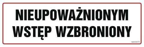 Znak NC001 Nieupoważnionym wstęp wzbroniony, 600x200 mm, FN - Folia samoprzylepna