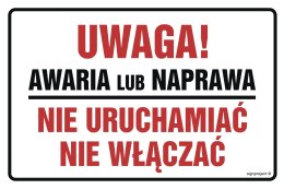 Znak NC006 Uwaga! Awaria lub naprawa. Nie uruchamiać, 300x200 mm, BN - Płyta żółta 0,6mm