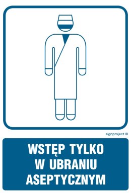 Znak RF021 Wstęp tylko w ubraniu aseptycznym, 250x375 mm, FN - Folia samoprzylepna