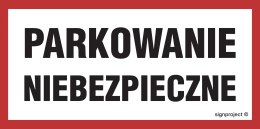 Znak SA044 Parkowanie niebezpieczne, 400x200 mm, PN - Płyta 1 mm