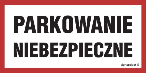 Znak SA044 Parkowanie niebezpieczne, 400x200 mm, PN - Płyta 1 mm