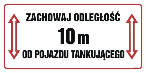 Znak SB014 Zachowaj odległość 10m od pojazdu tankującego, 600x300 mm, PN - Płyta 1 mm