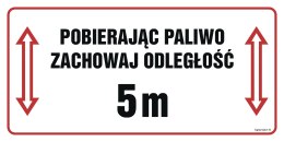 Znak SB015 Pobierając paliwo zachowaj odległość 5 m., 600x300 mm, PN - Płyta 1 mm