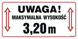 Znak SB016 Uwaga! Maksymalna wysokość 3,20 m, 600x300 mm, PN - Płyta 1 mm